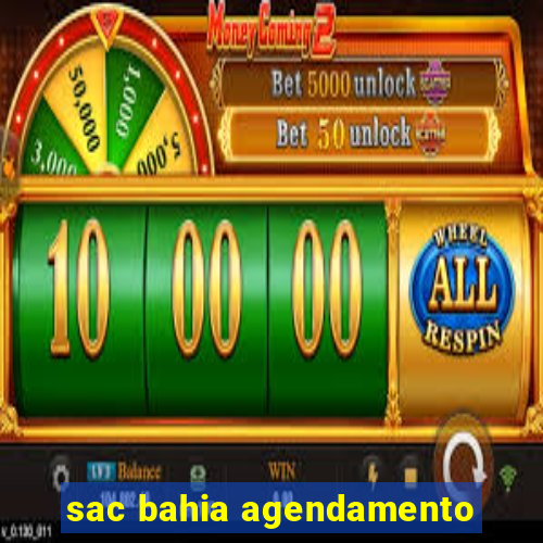 sac bahia agendamento